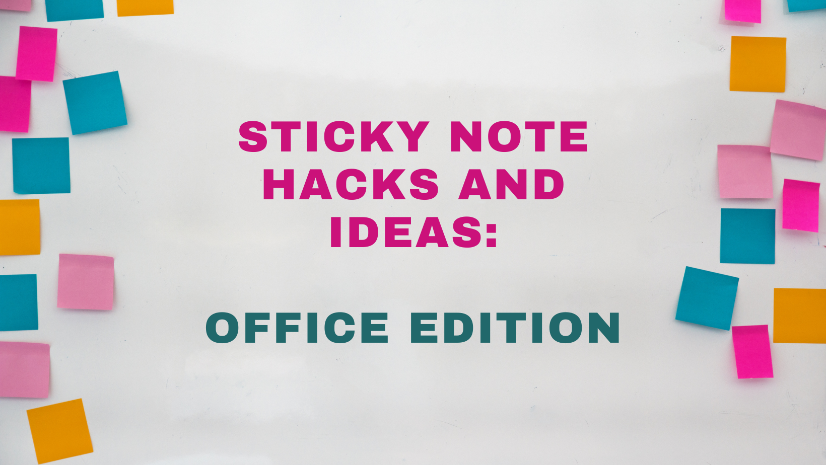 Sticky Note Hacks and Ideas Office Edition
