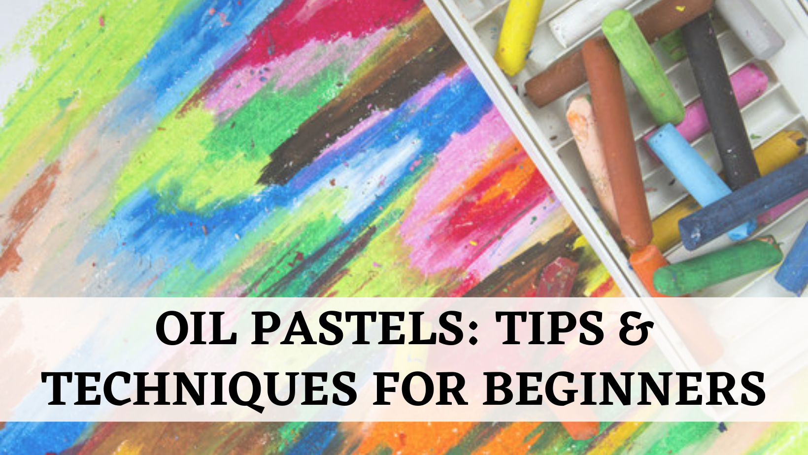 Tips for oil pastel painting