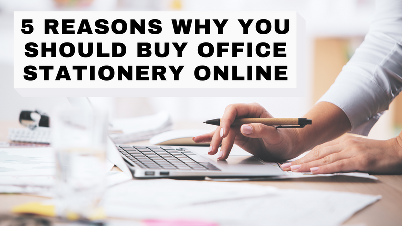 5 Reasons Why You Should Buy Office Stationery Online