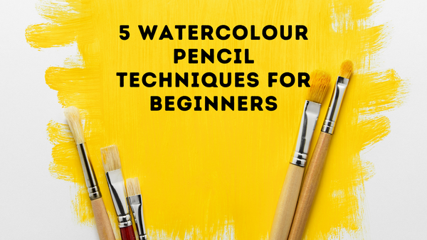 5 Watercolour Pencil Techniques for Beginners