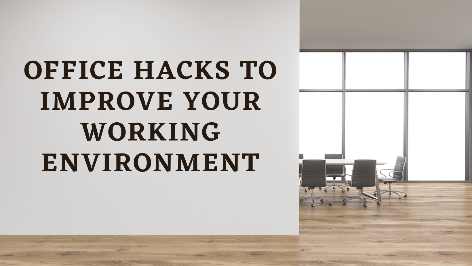 Office Hacks To Improve Your Working Environment