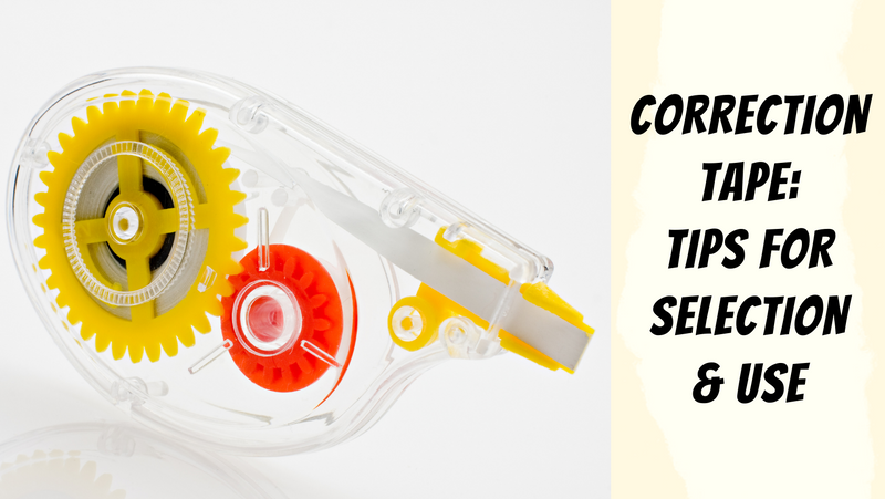 Correction Tape: Tips for Selection and Use