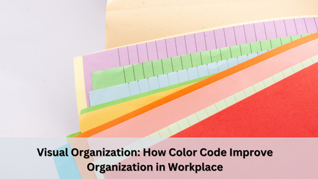 Visual Organization: Colour Coding to Improve Organization in the Work